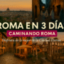 Roma en 3 días – El itinerario que lo tiene todo